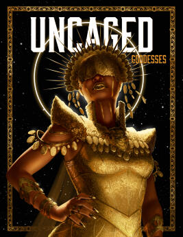 Uncaged: Goddesses